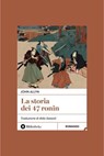 La storia dei 47 ronin - John Allyn ; Aldo Setaioli - 9788869349621