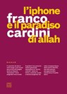 L'Iphone e il paradiso di Allah - Franco Cardini - 9788869448515
