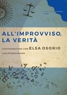 All'improvviso, la verità - Elsa Osorio - 9788869448737
