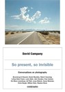 David Campany: So present, so invisible - David Campany - 9788869657412
