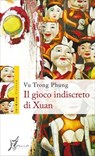 Il gioco indiscreto di Xuan - Phung Vu Trong - 9788869680458