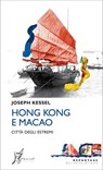 Hong Kong e Macao - Joseph Kessel - 9788869680540
