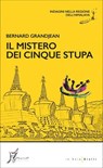 Il mistero dei cinque stupa - Bernard Grandjean - 9788869681431