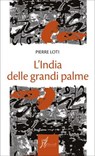L'India delle grandi palme - Pierre Loti - 9788869681585