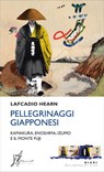Pellegrinaggi giapponesi - Lafcadio Hearn ; Alessandro Giarda - 9788869681752