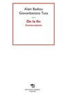 De la fin - Alain Badiou ; Giovanbattista Tusa - 9788869761317