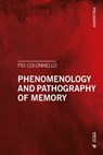 Phenomenology and Pathography of Memory - Pio Colonnello - 9788869772337