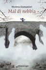Mal di nebbia - Nicoletta Gramantieri - 9788869863790