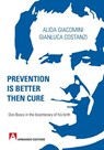 Prevention Is Better Than Cure - Gianluca Costanzi ; Alida Giacomini - 9788869921193