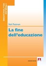 La fine dell'educazione - Neil Postman - 9788869922756