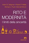 Rito e modernità - Adam P. Seligman ; Robert P. Weller ; Michael J. Puett ; Bennett Simon - 9788869924309