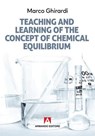 Teaching and learning of the concept of chemical equilibrium - Marco Ghirardi - 9788869927485