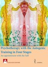 Psychotherapy with the Autogenic Training in Four Stages - Giovanni Gastaldo ; Miranda Ottobre - 9788869928017