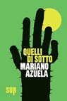 Quelli di sotto - Mariano Azuela - 9788869980688