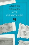 Vite istantanee - Andrés Neuman - 9788869981326