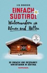 Einfach Südtirol: Winterwandern zu Almen und Hütten - Leo Brugger - 9788870739558
