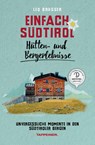 Einfach Südtirol: Hütten- und Bergerlebnisse - Leo Brugger - 9788870739596