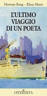 L'ultimo viaggio di un poeta - Klaus Mann ; Herman Bang - 9788870913231