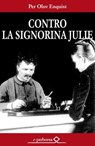 Contro la signorina Julie - Per Olov Enquist - 9788870913248