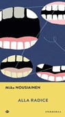 Alla radice - Miika Nousiainen - 9788870915839