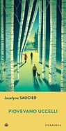 Piovevano uccelli - Jocelyne Saucier - 9788870919578