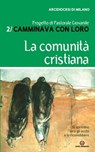 La comunità cristiana - Arcidiocesi di Milano - 9788870986181