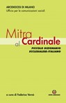 Mitra al Cardinale - Arcidiocesi di Milano ; Federica Vernò - 9788870986297