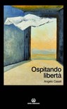 Ospitando libertà - Angelo Casati - 9788870986303