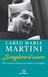 Sciogliere il cuore - Carlo Maria Martini - 9788870988109