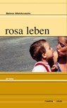 rosa leben - Selma Mahlknecht - 9788872834923