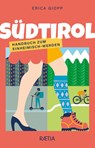 Südtirol. Handbuch zum Einheimisch-Werden - Erica Giopp - 9788872839126
