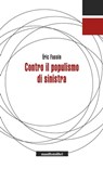 Contro il populismo di sinistra - Eric Fassin - 9788872859995