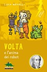 Volta e l'anima dei robot - Luca Novelli - 9788873075158