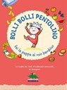 Bolli bolli pentolino fai la pappa al mio bambino - Comune di Bologna - 9788873077978