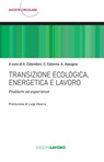 Transizione ecologica, energetica e lavoro - Angelo Colombini ; Cosmo Colonna ; Antonello Assogna ; Luigi Sbarra - 9788873135005