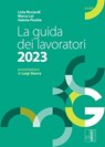 La guida dei lavoratori 2023 - Livia Ricciardi ; Marco Lai ; Valeria Picchio ; Luigi Sbarra - 9788873135579
