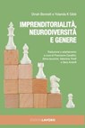 Imprenditorialità, Neurodiversità e genere - Dinah Bennett ; Yolanda K Gibb - 9788873135708