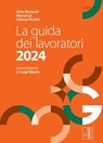 La guida dei lavoratori 2024 - Livia Ricciardi ; Marco Lai ; Valeria Picchio ; Luigi Sbarra - 9788873135852