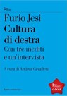 Cultura di destra - Furio Jesi ; Andrea Cavalletti - 9788874524280