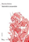 Autentico assassinio - Maurizio Bettini - 9788874528707