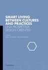 Smart Living between Cultures and Practices. Una prospettiva design oriented - Valeria M. Iannilli ; Alessandra Spagnoli - 9788874614967