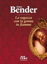 La ragazza con la gonna in fiamme - Aimee Bender - 9788875214678