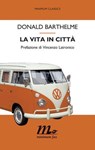 La vita in città - Donald Barthelme - 9788875215545