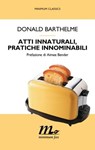 Atti innaturali, pratiche innominabili - Donald Barthelme - 9788875215552