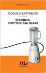 Ritorna, dottor Caligari - Donald Barthelme - 9788875215569