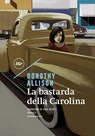 La bastarda della Carolina - Dorothy Allison - 9788875219376
