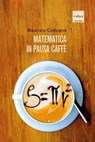 Matematica in pausa caffè - Maurizio Codogno - 9788875785055
