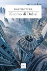 L'uomo di Dubai - Joseph O'Neill - 9788875786472