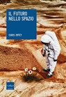 Il futuro nello spazio - Chris Impey - 9788875786649