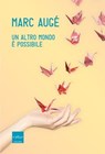 Un altro mondo è possibile - Marc Augé - 9788875787035